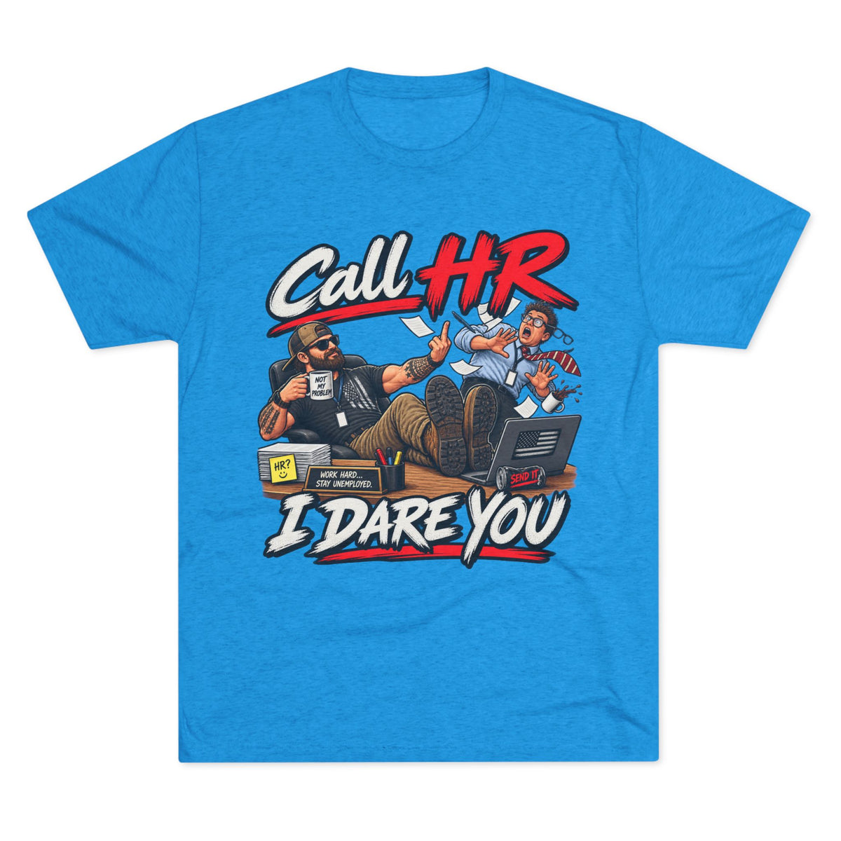 Call HR I Dare You T-Shirt