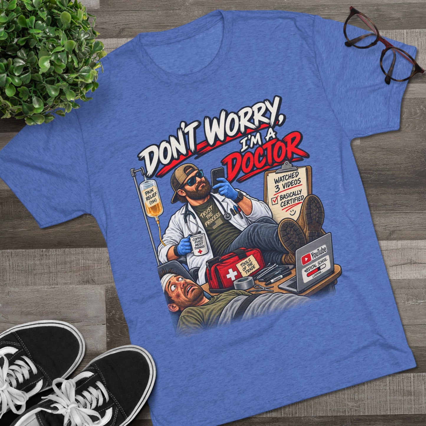 Don't Worry I'm a Doctor T-Shirt