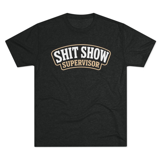 Shit Show Supervisor T-Shirt