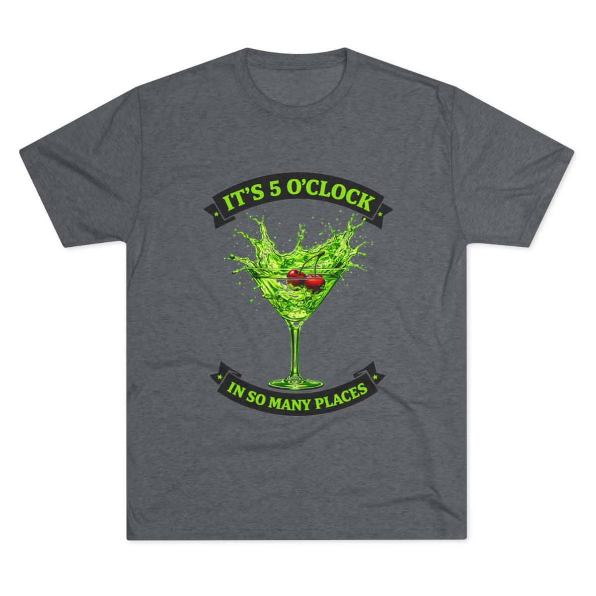 "It's 5 O' Clock In So Many Places" Cocktail (T-Shirt)