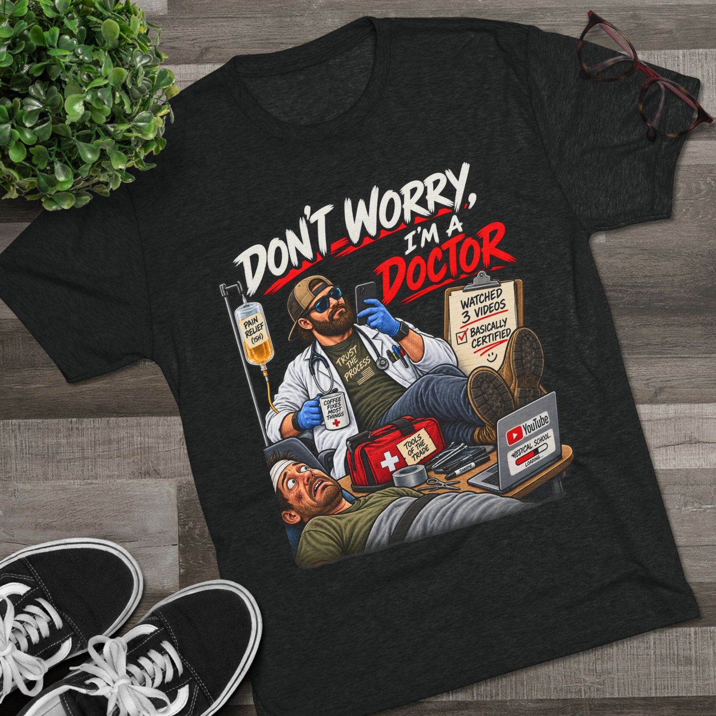 Don't Worry I'm a Doctor T-Shirt