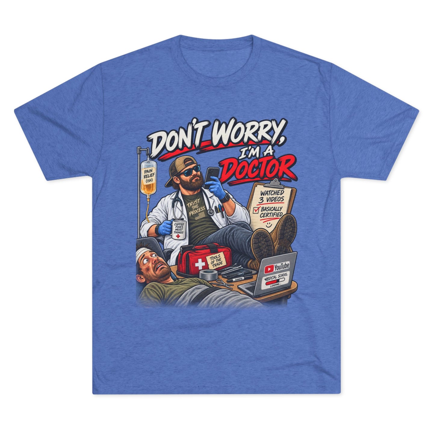 Don't Worry I'm a Doctor T-Shirt
