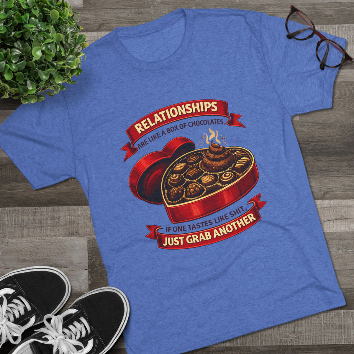 Relationships Are Like a Box of Chocolates (T-Shirt)