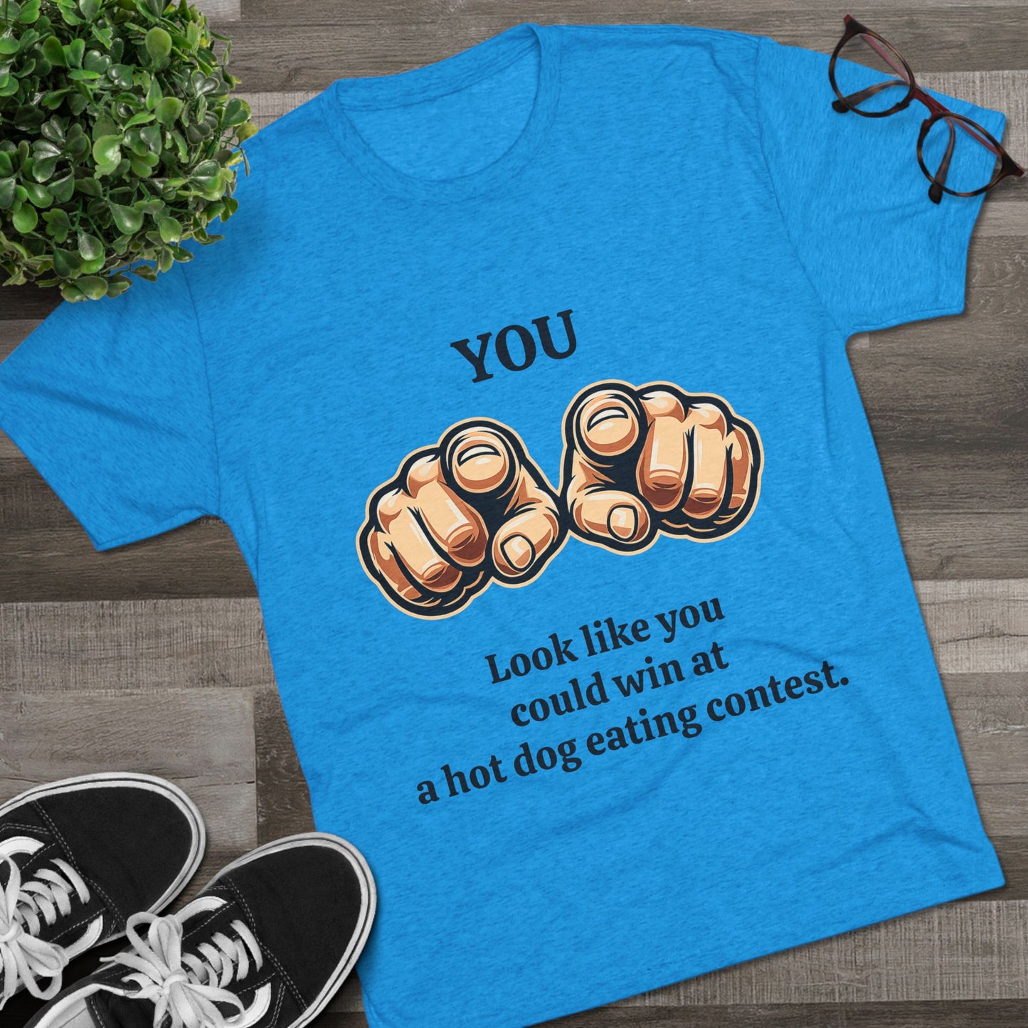 "You Look Like You Could Win a Hot Dog Eating Contest"