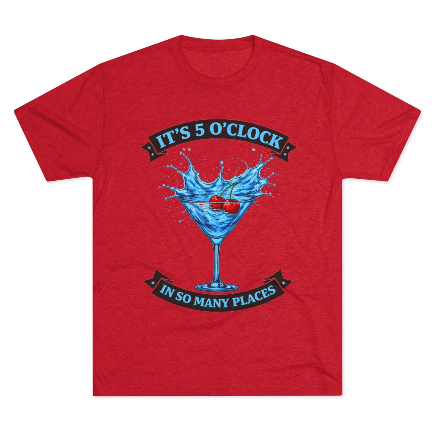 "It's 5 O' Clock in So Many Places" (T-Shirt) Blue