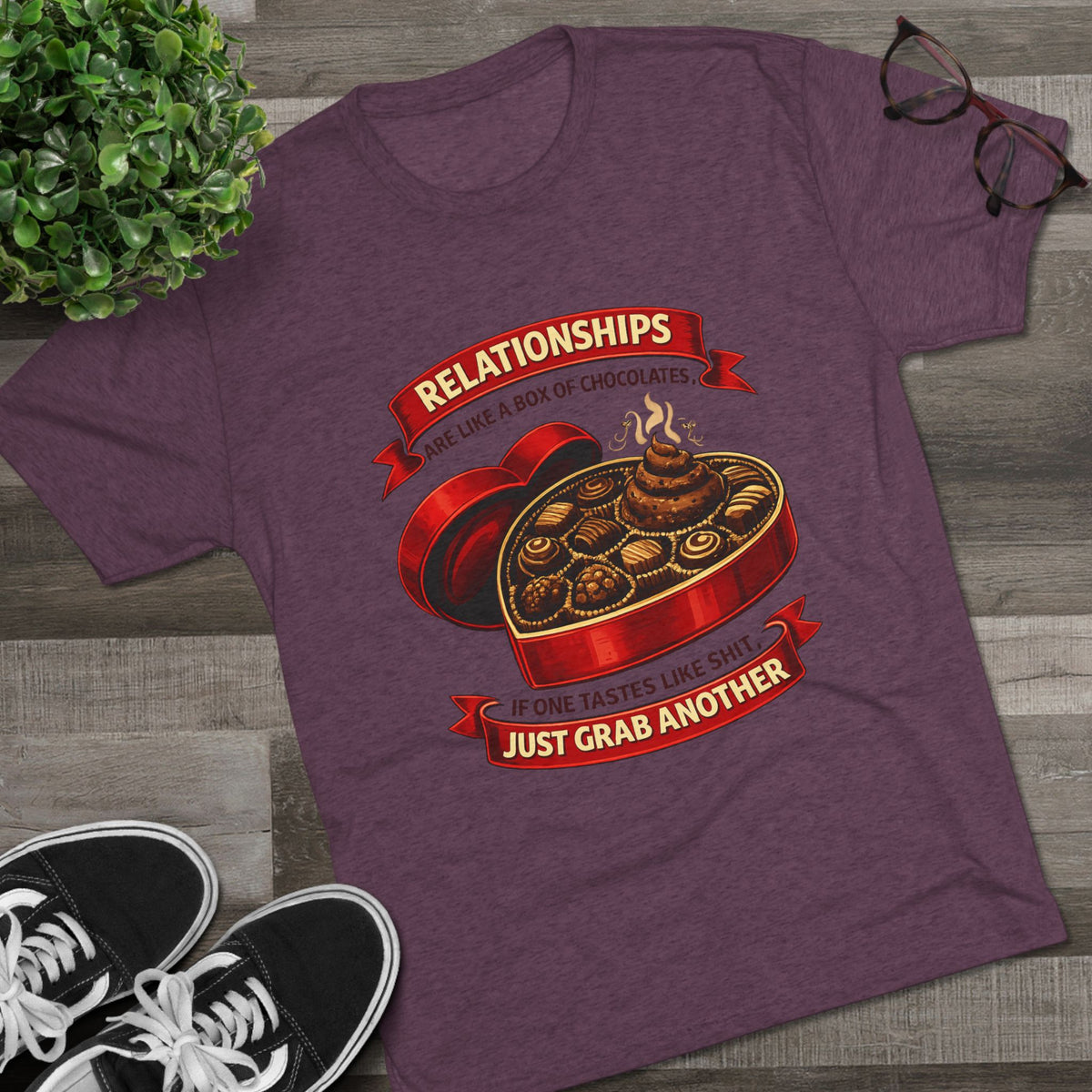 Relationships Are Like a Box of Chocolates (T-Shirt)