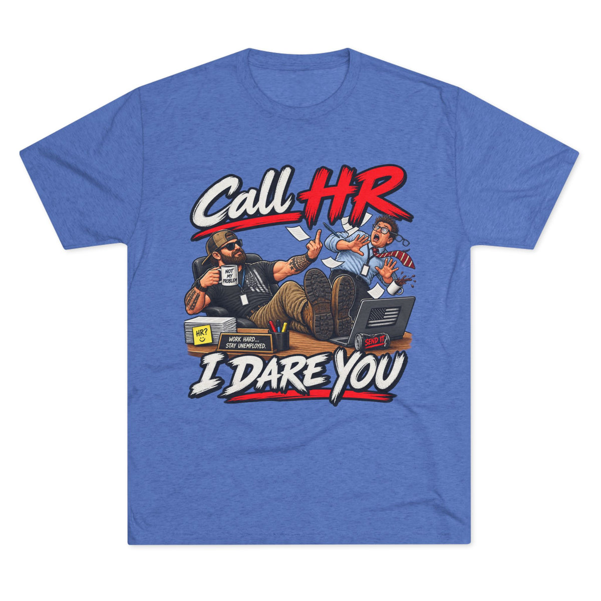 Call HR I Dare You T-Shirt